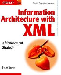 INFORMATION ARCHITECTURE WITH XML