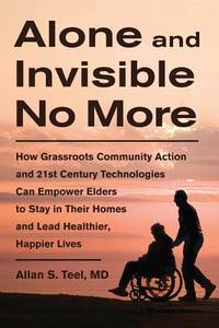 Alone and Invisible No More: How Grassroots Community Action and 21st Century Technologies Can...