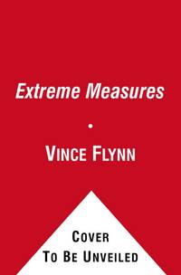 Extreme Measures by Vince Flynn - pp. 528  