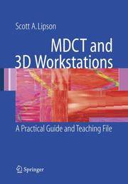 M D C T AND 3D WORKSTATIONS: A PRACTICAL GUIDE AND TEACHING FILE