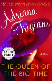 image of The Queen of the Big Time: A Novel (Random House Large Print)