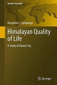 Himalayan Quality of Life: A Study of Aizawl City (Springer Geography)