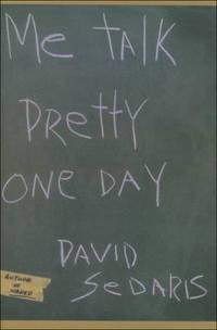 Me Talk Pretty One Day by David Sedaris