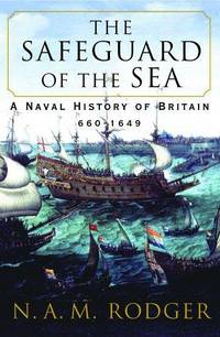 image of The Safeguard of the Sea: A Naval History of Britain, 660-1649