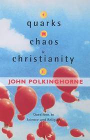 Quarks, Chaos and Christianity; Questions to Science and Religion.