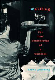Waiting: the True Confessions of a Waitress