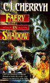 Faery in Shadow de C.J. Cherryh - 1994