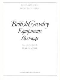 British Cavalry Equipments 1800-1941 (Men-at-Arms)