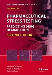 Pharmaceutical Stress Testing 2ed Predicting Drug Degradation