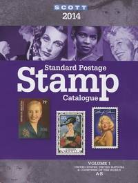 Scott Standard Postage Stamp Catalogue 2014: United States and Affiliated Territories, United...