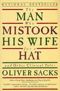 The Man Who Mistook His Wife for a Hat: And Other Clinical Tales