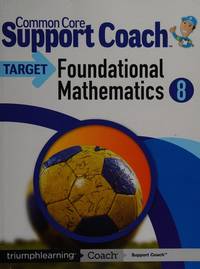 Common Core Support Coach, Target: Foundational Mathematics Grade 8 2014