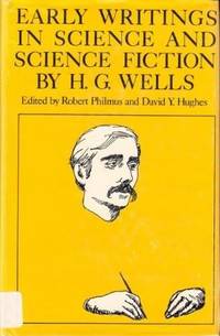 H. G. Wells: Early Writings in Science and Science Fiction by Wells, H. G