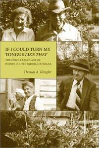If I Could Turn my Tongue Like That: The Creole Language of Pointe Coupee Parish, Lousiana