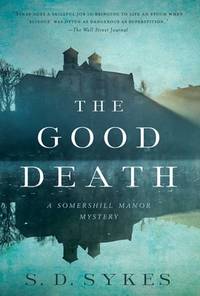 The Good Death: A Somershill Manor Mystery (Somershill Manor Mysteries)