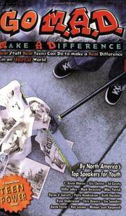 Go MAD: Make a Difference by Wanzer, C. Kevin; Chester, Eric; Gerety, Ed; Jolley, Willie; Bernstein, Mark; Patrick, Mike; Garrett, Byron V.; Hendrickson, Patty; Hawkins, Keith; Underwood, Ryan; Bowers, Chris; Sanders, Stu; Foster, Aaron; Lozano, Ray; Karpovich, Michael Scott - 2003-04-15