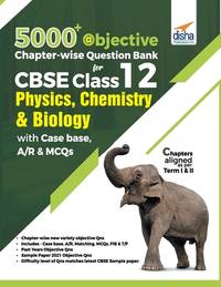 5000+ Objective Chapter-wise Question Bank for CBSE Class 12 Physics, Chemistry & Biology with...