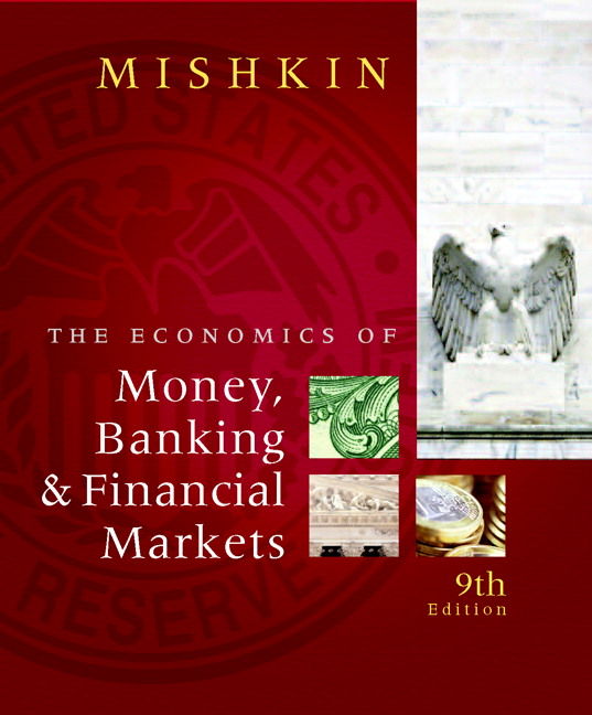 The Economics of Money, Banking & Financial Markets by Mishkin