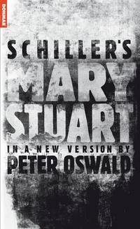 Mary Stuart (Oberon Modern Plays)