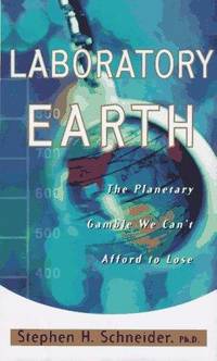 Laboratory Earth: The Planetary Gamble We Can't Afford to Lose (Science Masters Series).