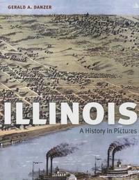 Illinois: A History in Pictures