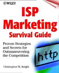 ISP Marketing Survival Guide: Proven Strategies and Secrets for Outmaneuvering the Competition