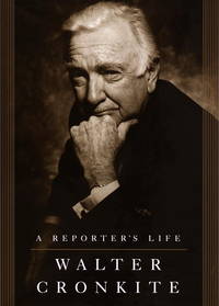 A Reports Life by Walter Cronkite - 1996