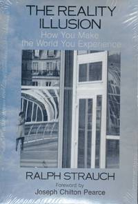REALITY ILLUSION (How You Make the World You Experience)