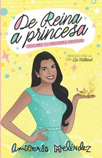 De reina a princesa: Descubre tu verdadera identidad (Spanish Edition)