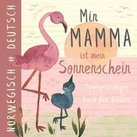 Min mamma NORWEGISCH lernen für Anfänger: Tospråklige bøker for barn, Zweisprachiges Buch...