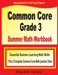 Common Core Grade 3 Summer Math Workbook: Essential Summer Learning Math Skills plus Two Complete...