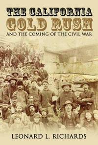 image of The California Gold Rush and the Coming of the Civil War