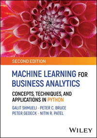Machine Learning for Business Analytics: Concepts, Techniques, and Applications in Python