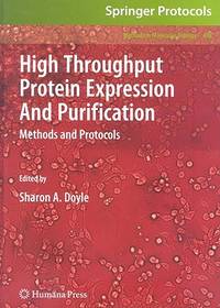 High Throughput Protein Expression and Purification: Methods and Protocols (Methods in Molecular Biology, 498)
