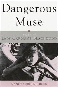 image of Dangerous Muse: The Life of Lady Caroline Blackwood