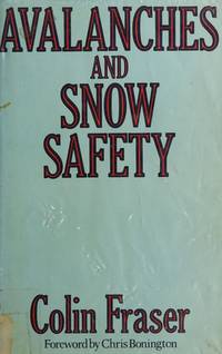 Avalanches And Snow Safety by Fraser Colin - 1978 First Edition - 1978 - from Glacier Books (SKU: 58751)