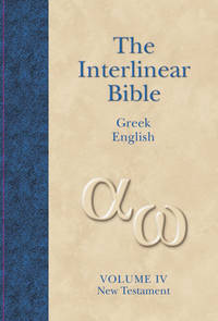 The Interlinear Greek-English New Testament: With Strong's Concordance Numbers Above Each...