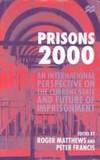 Prisons 2000 : An International Perspective on the Current State and Future of Imprisonment