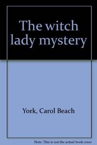 The witch lady mystery by Carol Beach York - 1976