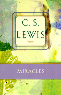 Miracles: A Preliminary Study (C.S. Lewis Classics)