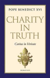 Charity in Truth: Caritas in Veritate