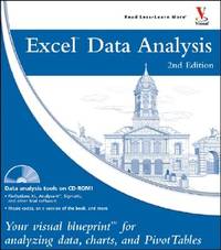 Excel Data Analysis: Your Visual Blueprint for Analyzing Data, Charts, and PivotTables, 2nd Edition (Visual Blueprint)