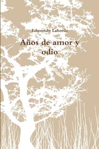 Años de amor y odio (Spanish Edition)
