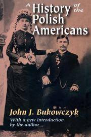 A History of the Polish Americans by John Bukowczyk - Paperback - 2007-11-30 - from Ergodebooks (SKU: SONG1412806801)