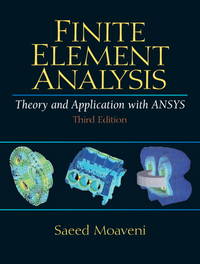 Finite Element Analysis: Theory and Application With Ansys