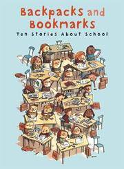 Backpacks and Bookmarks: Ten Stories About School