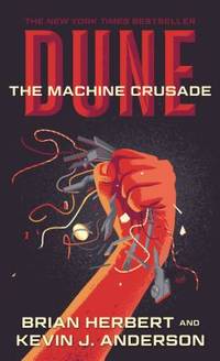 Dune: The Machine Crusade: Book Two of the Legends of Dune Trilogy (Dune, 2)