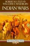 The American Heritage History of the Indian Wars by Utley, Robert Marshall, Washburn, Wilcomb E