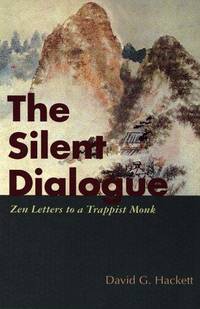 The Silent Dialogue : Zen Letters to a Trappist Abbot