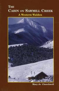 The Cabin on Sawmill Creek: A Western Waldne Churchwell, Mary